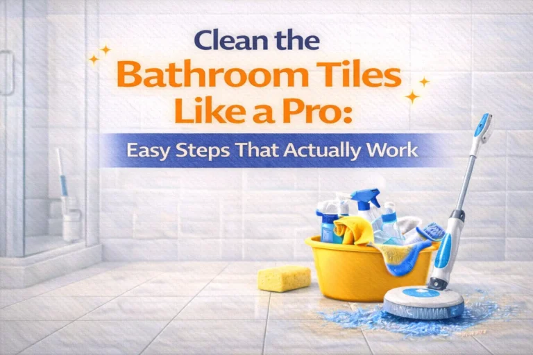 Clean the Bathroom Tiles Like a Pro