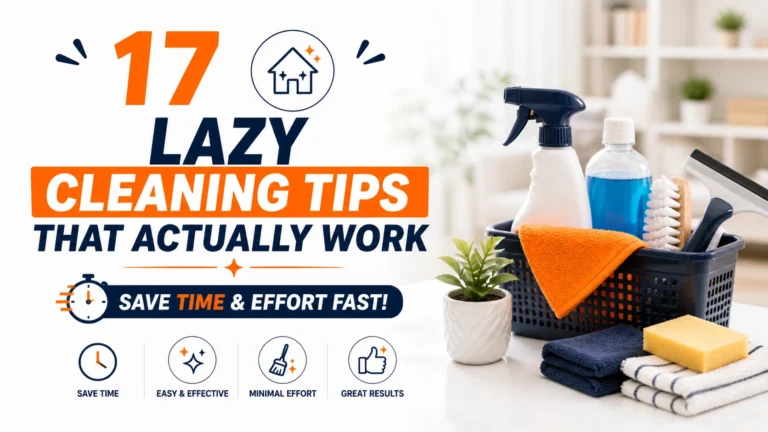 17 Lazy Cleaning Tips That Actually Work